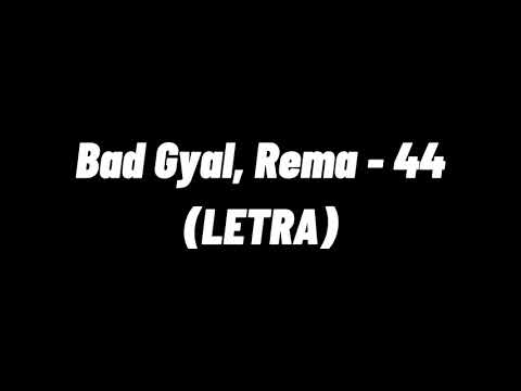 Bad Gyal, Rema - 44 (LETRA)