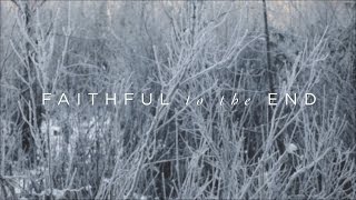 Faithful To The End (Official Lyric Video) - Paul &amp; Hannah McClure | Have It All