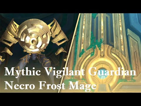 Mythic Vigilant guardian - Frost mage POV - Sepulcher Of The First Ones