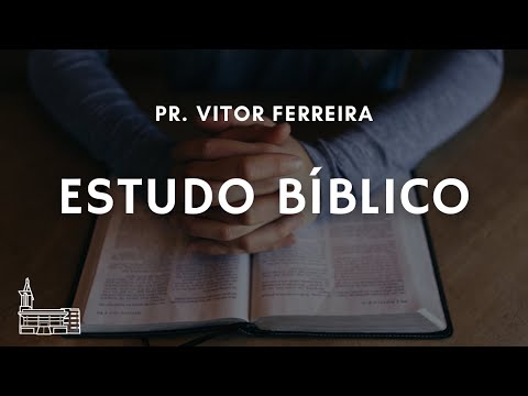 Culto de Estudo Bíblico - Pr. Vítor Ferreira - 20-02-2014