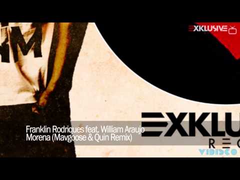 Franklin Rodriques feat. William Araujo - Morena (Mavgoose & Quin Remix)