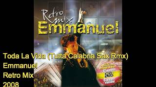 Emmanuel - Toda La Vida (Tutta Calabria Sax Rmx)