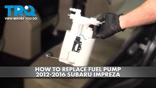 How to Replace Fuel Pump 2012-2016 Subaru Impreza