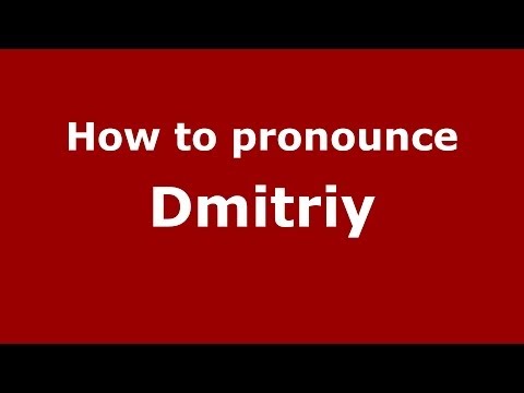 How to pronounce Dmitriy