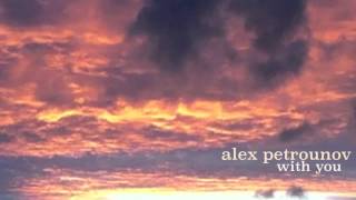 Alex Petrounov - With You