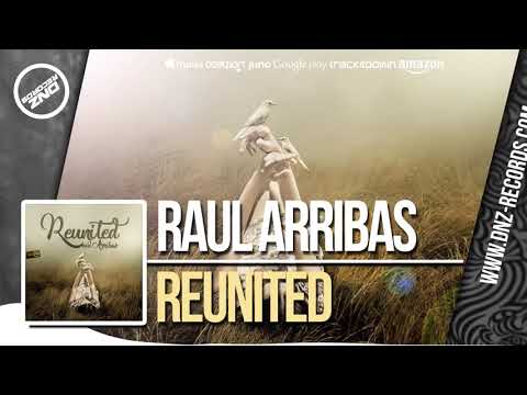 DNZ274 // RAUL ARRIBAS - REUNITED (Official Video DNZ RECORDS)