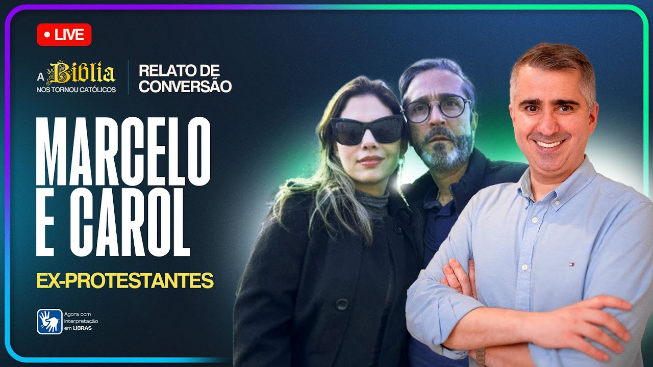 Por que nos tornamos católicos | MARCELO E CAROL  | Ex-protestantes