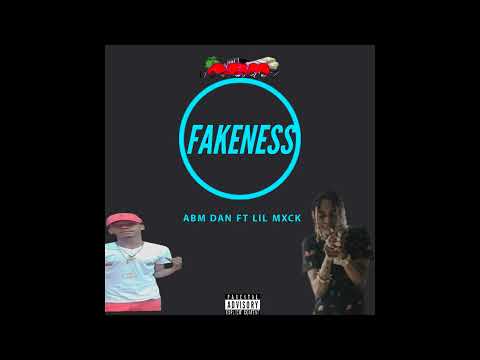 ABM Dan,Lil Mxck - Fakeness ( Official Audio ) DanceHall 2022