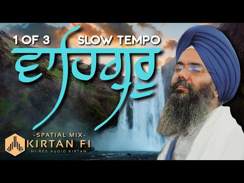 Slow Tempo Speed - Naam Simran Waheguru Vaheguru Jaap | Bhai Manpreet Singh Kanpuri | Kirtan Fi