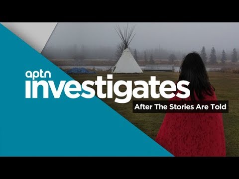 After the Stories Are Told | APTN Investigates
