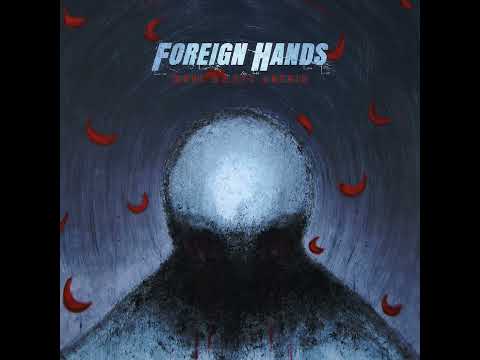 Foreign Hands - What's Left Unsaid (Full Album)