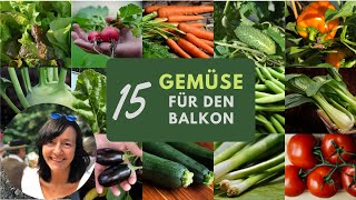 15 GEMÜSE die du auf dem BALKON pflanzen und anbauen kannst | Balkongemüse