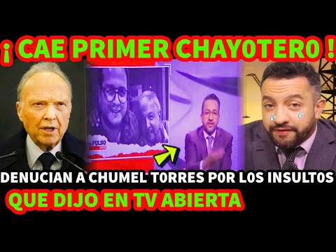 ¡CAE PRIMER CHAYOTERO! DENUNCIAN A CHUMEL TORRES POR LOS I N S U L T O S QUE DIJO EN TV ABIERTA