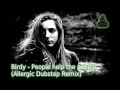 BIRDY - PEOPLE HELP THE PEOPLE (Allergic ...