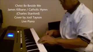 Christ Be Beside Me -  James Kilbane (Cover) by Josil Tayson Live Piano