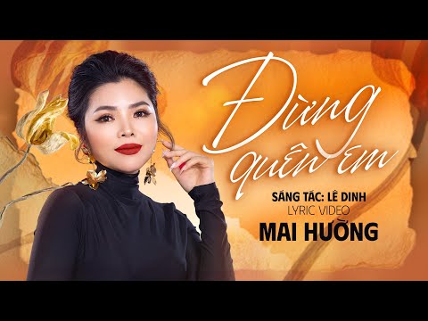 Đừng Quên Em - Mai Hường | Lyric Video | Tình Khúc Vượt Thời Gian