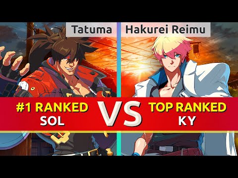 GGST ▰ Tatuma (#1 Ranked Sol) vs Hakurei Reimu (TOP Ranked Ky). High Level Gameplay