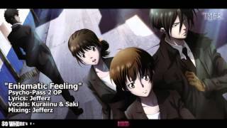 [TYER] English Psycho-Pass 2 OP - Enigmatic Feeling [feat. Kuraiinu &amp; Saki]