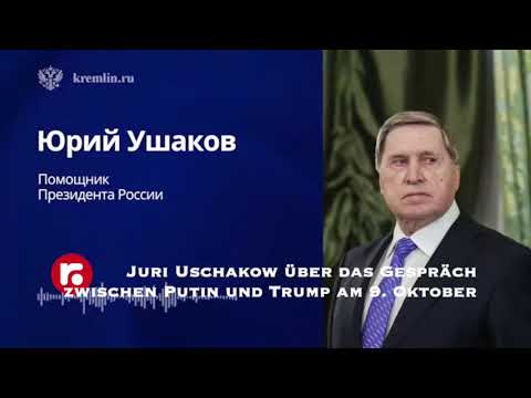 Juri Uschakow über das Gespräch zwischen Putin und Trump am 9. Oktober