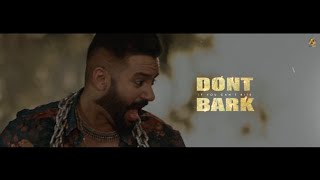 Don’t Bark If You Can&#39;t Bite | Sippy Gill | Full video | New Punjabi Songs 2018 |
