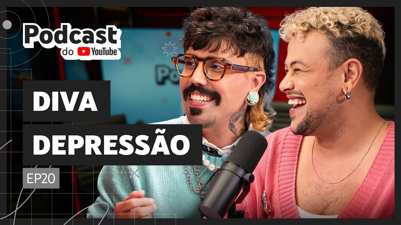 DIVA DEPRESSÃO - Podcast do YouTube EP20