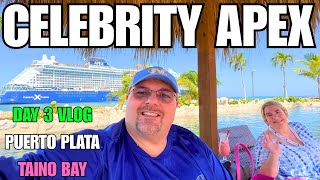 Celebrity Apex Day 3 Vlog | Puerto Plata Taino Bay
