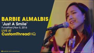 Barbie Almalbis - &quot;Just A Smile&quot; Live at Customthread HQ