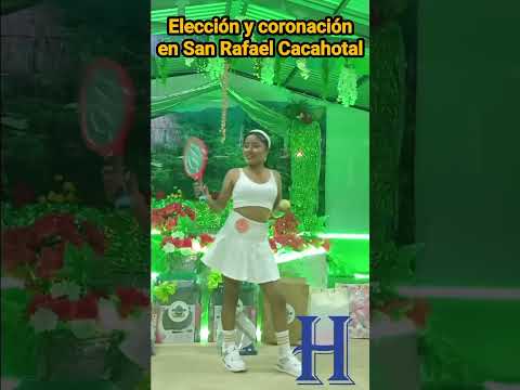 Elección y coronación de Señorita San Rafael Cacahotal, en Guanagazapa,  Escuintla #Elheraldogt 