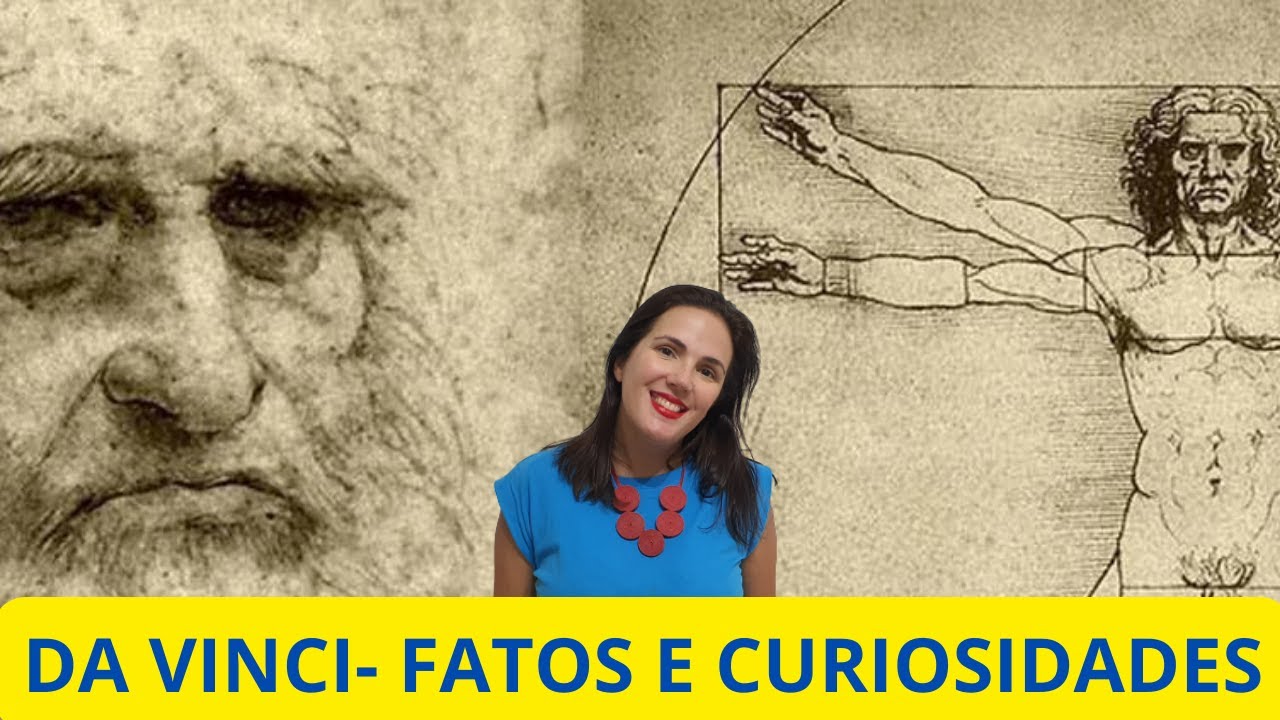 LEONARDO DA VINCI: FATOS E CURIOSIDADES.