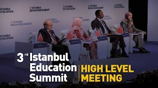 3rd Istanbul Education Summit Leading the Change in Education High Level Meeting