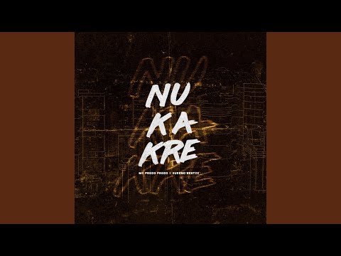 Nu ka kre (feat. Mc Prego Prego)