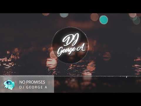 Dj George A - No Promises (Official Radio Edit)