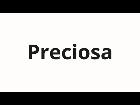 How to pronounce Preciosa