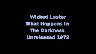 Wicked Lester - What Happens In The Darkness (1972)