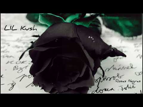 Lil Kush Rosas Negras