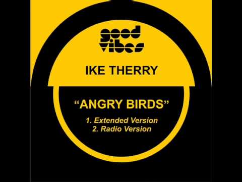 Ike Therry - Angry Birds (Extended Version)