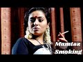 South Indian Actress Mumtaz Smoking Indian Female Smoking Indian Aunty Smoking Smoking Girl
