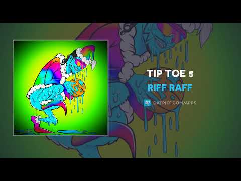 Riff Raff - Tip Toe 5 (AUDIO)
