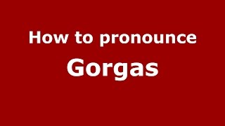 How to pronounce Gorgas