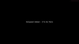 Hollywood Undead  - I&#39;ll Be There[Lyric Video]
