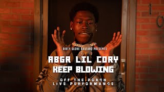ABGR Lil Cory &quot;Keep Blowing&quot; (Off The Porch Live Performance)