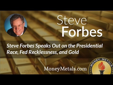 Steve Forbes Speaks Out on the Presidential Race, Fed Recklessness, and Gold