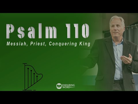Psalm 110 - Messiah, Priest, Conquering King
