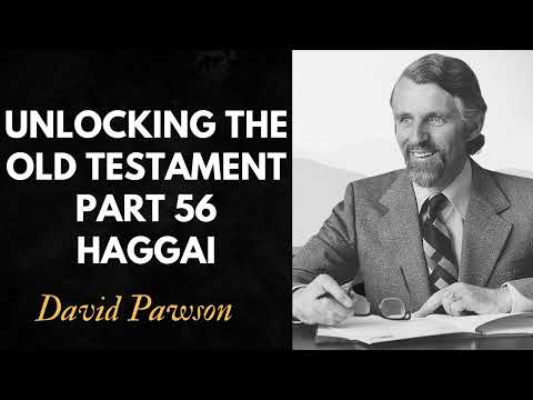 Unlocking the Old Testament Part 56   Haggai