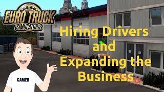 Euro Truck Simulator 2 - Hiring Drivers and Expanding the Business