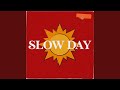 Slow Day