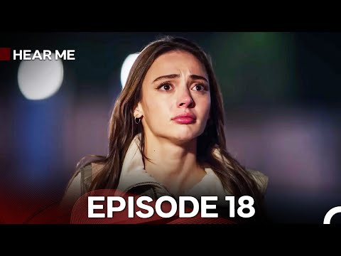 Hear Me Episode 18 (Hindi Dubbed) - FULL HD