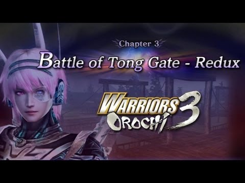 Warriors Orochi 3 - Chapter 3 ･ Battle of Tong Gate - Redux