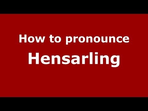 How to Pronounce Hensarling - PronounceNames.com