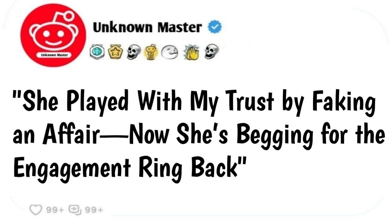 [Full Story] She Played With My Trust by Faking an Affair—Now She’s Begging for the Engagement Ring.